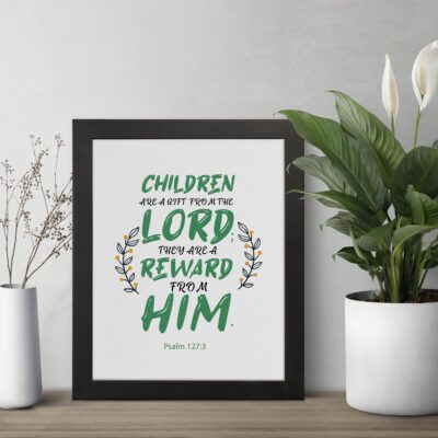 Children are a gift from the Lord Psalm 127:3 Bible Wall Art with green leaves, white background.