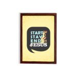 Bible wall art featuring Start With Jesus, Stay With Jesus, End With Jesus in a speech bubble shape with blue and white text on a light beige background. hung on the wall in a brown frame