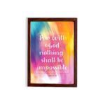 Wall art featuring the verse For with God nothing shall be impossible from Luke 1:37, designed with a colorful watercolor background. hung on the wall in a brown frame