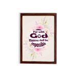 Floral watercolor 'For With God Nothing Shall Be Impossible' Luke 1:37 Bible verse wall art. hung on the wall in a brown frame