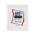 Wall art with the text 'God Is Within Her, She Will Not Fall' in colorful fonts, surrounded by pink blossoms and a wooden frame. hung on the wall in a white frame