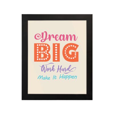 Infidu Dream Big Work Hard Make It Happen wall art with a light pink background and vibrant pink, orange, violet, and sky blue text and a black frame hung on the wall. Inspiring decor for home offices and workspaces.