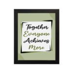 Infidu motivational quotes wall art featuring Together Everyone Achieves More on a light gray and light green background and black frame on the wall. the inspiring teamwork