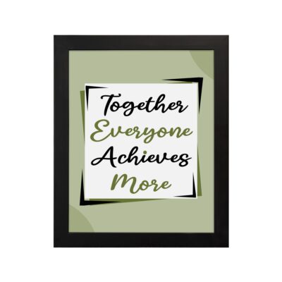 Infidu motivational quotes wall art featuring Together Everyone Achieves More on a light gray and light green background and black frame on the wall. the inspiring teamwork