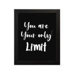 Infidu motivational quotes wall art featuring You Are Your Only Limit on a dark black background and black frame hung on the wall. Perfect for inspiring your workspace.