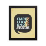 Bible wall art featuring Start With Jesus, Stay With Jesus, End With Jesus in a speech bubble shape with blue and white text on a light beige background. hung on the wall in a black frame