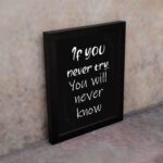 Infidu motivational quotes wall art featuring If You Never Try You Will Never Know on a dark black background and black frame on the wall. Perfect for inspiring your workspace