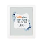 Your Right Hand Upholds Me Psalm 63:8 Christian wall art with a hand illustration and floral accents on a light gray background. hung on the wall in a white frame