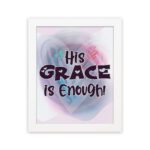 His Grace Is Enough Christian wall art with bold dark purple text and a soft gradient background in pink, purple, and blue. hung on the wall in a white frame