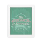 His Grace Is Enough Christian Wall Art with vintage typography on a mint green background hung on the wall in a white frame