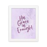 His Grace Is Enough Bible Wall Art with purple text on a lilac background. hung on the wall in a white frame