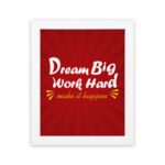 Infidu Dream Big Work Hard Make It Happen wall art with a red background white and yellow text and a white frame hung on the wall. Inspiring decor for home offices and workspaces.