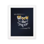 Infidu Work Hard Be Proud office wall art featuring motivational quotes on a navy blue background and a white frame hung on the wall. Perfect for home offices and study areas.