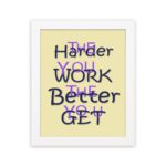 Infidu The Harder You Work The Better You Get wall art with a light sandal background dark blue and violet text and a white frame hung on the wall. Inspiring decor for home offices and workspaces.