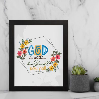 God Is Within Her She Will Not Fall Psalm 46:5 Bible Verse Wall Art with colorful flowers and modern design displayed on the wall in a black frame