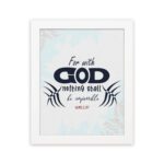 Infidu Bible wall art featuring the quote With God Nothing Shall Be Impossible in navy blue text on a light blue watercolor background. hung on the wall in a white frame