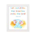 Colorful elephant wall art with the verse "Let everything that breathes praise the Lord!" for kids' room decor. hung on the wall in a white frame