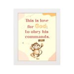 Cartoon monkey with 1 John 5:3 verse This is love for God: to obey His commands on beige and pink background. hung on the wall in a white frame