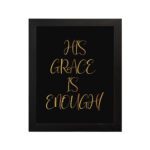 His Grace Is Enough Christian wall art in gold text on a black background, perfect for home decor and inspirational reminders. hung on the wall in a black frame