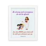 Be Strong and Courageous Joshua 1:9 Bible verse wall art featuring Jesus and two children with a soft blue background. hung on the wall in a white frame