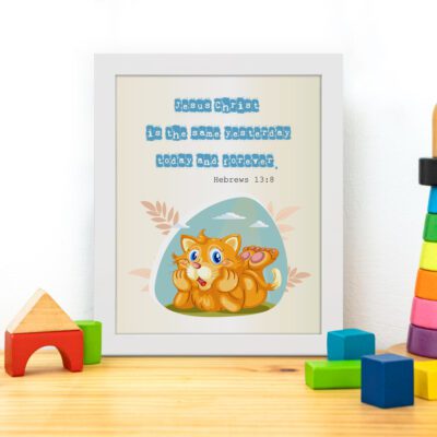 Jesus Christ Is The Same Yesterday Today And Forever Hebrews 13:8 with a cartoon tiger cub on a light blue background. displayed on the table in a white frame