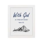 With God All Things Are Possible Matthew 19:26 Bible Verse Wall Art with dark blue text and mountain sketch on white background. Wall Art hung on the wall in a white frame