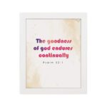 The Goodness Of God Endures Continually Psalm 52:1 Christian Wall Art with bold black and red text on a light cream background. Wall Art hung on the wall in a white frame