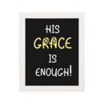 His Grace Is Enough! Bible Wall Art and a white frame hung on the wall