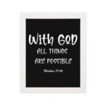 With God, All Things Are Possible Matthew 19:26 white text on black background Christian wall art hung on the wall in a white frame