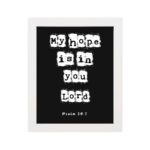 My Hope Is In You Lord' Psalm 39:7 Bible verse wall art with white squares on a black background. Wall Art hung on the wall in a white frame