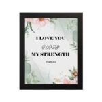 Infidu I Love You O Lord My Strength Psalm 18:1 Bible Wall Art with a green floral background and pink flowers Wall Art hung on the wall in a black frame