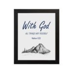 With God All Things Are Possible Matthew 19:26 Bible Verse Wall Art with dark blue text and mountain sketch on white background. Wall Art hung on the wall in a black frame