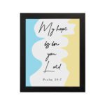 Infidu My Hope Is In You Lord Psalm 39:7 Bible Wall Art with pastel abstract pattern and modern handwritten text Wall Art hung on the wall in a black frame