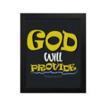 God Will Provide Christian wall art with bold yellow text and a dark black background, perfect for home decor. Wall Art hung on the wall in a black frame