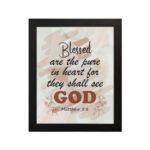 Blessed Are The Pure In Heart For They Shall See God Matthew 5:8 Christian Wall Art with earthy tones and splattered texture. Wall Art hung on the wall in a black frame