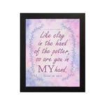 Infidu Jeremiah 18:6 Christian wall art with purple and pink cursive text, bold 'MY,' and a pastel watercolor background with a blue vine frame. Wall Art hung on the wall in a black frame