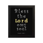 Infidu Bless The Lord O My Soul Psalm 103:1 Bible Wall Art with Black Background and Yellow, White Font black frame hung on the wall