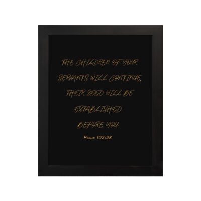 Bible verse wall art with Psalm 102:28 in gold text on a black background. Elegant cursive font centered for a classy look. hung on the wall in a black frame