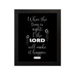 Infidu wall art displaying When the time is right, I, the LORD will make it happen with emphasis on "LORD" in large text. hung on the wall in a black frame