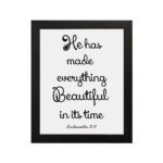 He Has Made Everything Beautiful Ecclesiastes 3:11 Bible Wall Art with black text on a white background. hung on the wall in a black frame