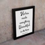 He Has Made Everything Beautiful Ecclesiastes 3:11 Bible Wall Art with black text on a white background. displayed on the wall in a black frame