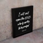 I Will Call Upon The Lord, Who Is Worthy To Be Praised Psalm 18:3 Bible Wall Art in white text with black background and black frame. displayed on the wall in a black frame