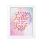 Let Your Faith Be Bigger Than Your Fear Christian wall art with pink and red script font and pastel watercolor background. Wall Art hung on the wall in white frame