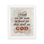 Blessed Are The Pure In Heart For They Shall See God Matthew 5:8 Christian Wall Art with earthy tones and splattered texture. Wall Art hung on the wall in a white frame