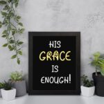 His Grace Is Enough! Bible Wall Art and a black frame displayed on the wall