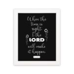 Infidu wall art displaying When the time is right, I, the LORD will make it happen with emphasis on "LORD" in large text. hung on the wall in a white frame