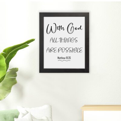 With God All Things Are Possible Matthew 19:26 black text on white background Christian wall art hung in the floor in a black frame