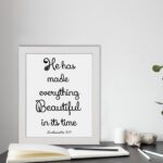 He Has Made Everything Beautiful Ecclesiastes 3:11 Bible Wall Art with black text on a white background. displayed on the table in a white frame