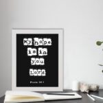 My Hope Is In You Lord' Psalm 39:7 Bible verse wall art with white squares on a black background. Wall Art displayed on the table in a white frame