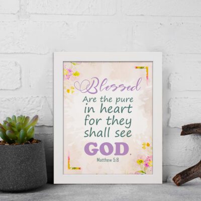 Blessed Are The Pure In Heart For They Shall See God Matthew 5:8 Christian Wall Art with floral accents Wall Art displayed on the wall in a white frame